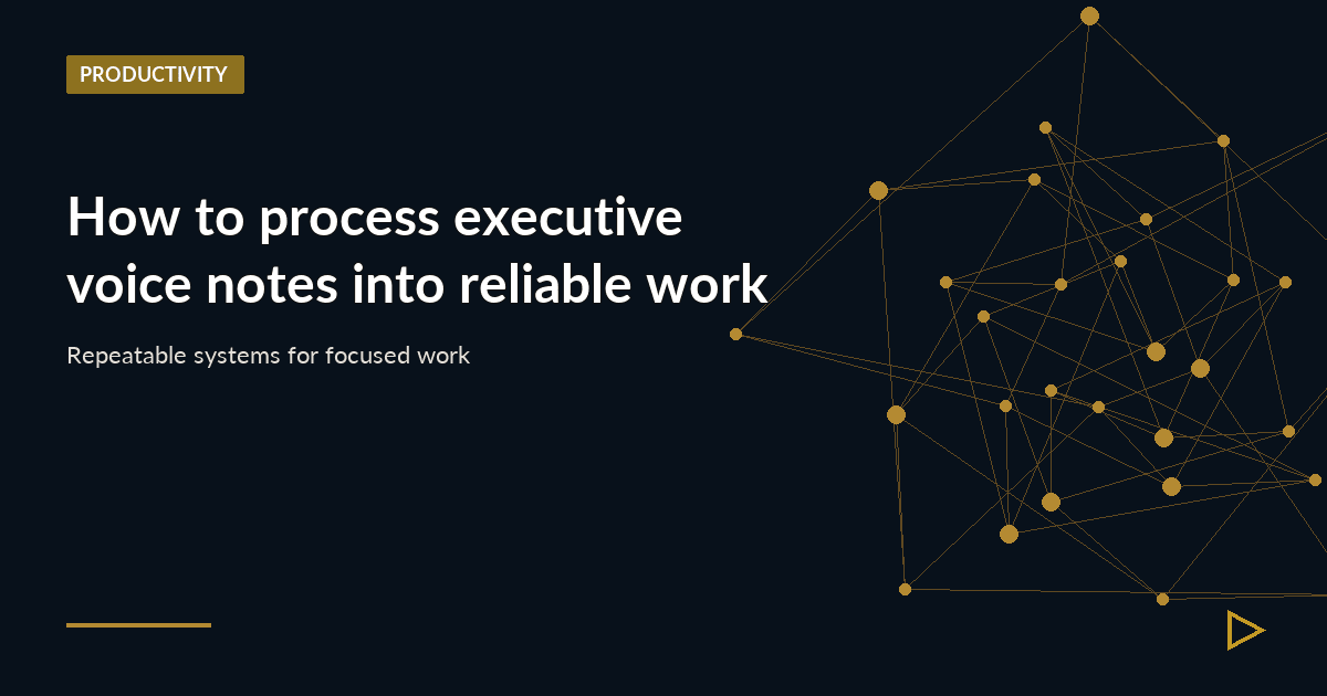 Illustration for How to process executive voice notes into reliable work