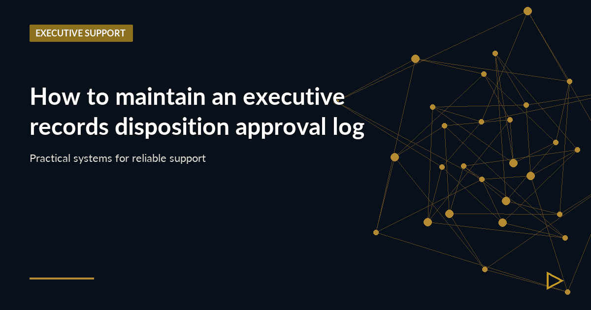 How to maintain an executive records disposition approval log article thumbnail